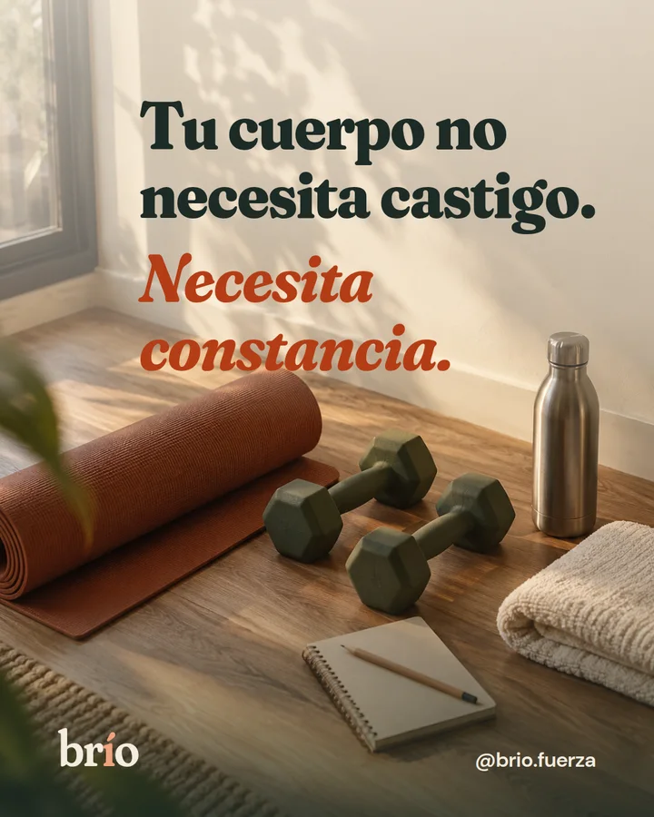 Post de brío con una foto de material de entrenamiento y la frase: Tu cuerpo no necesita castigo. Necesita constancia.