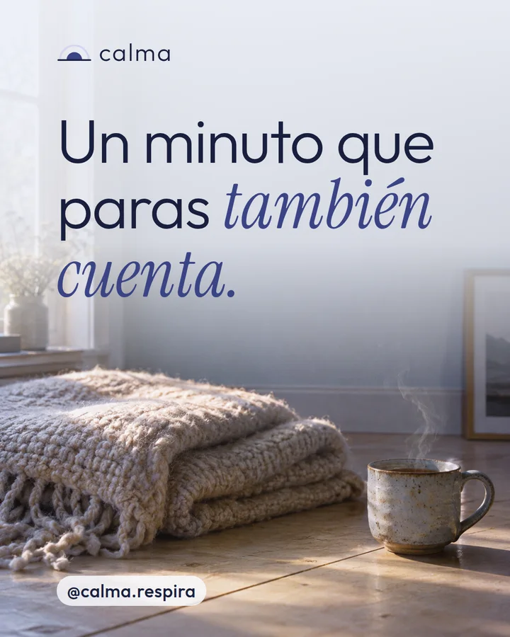 Post 1 de Calma. Un minuto que paras también cuenta, sobre una foto de una manta y una taza