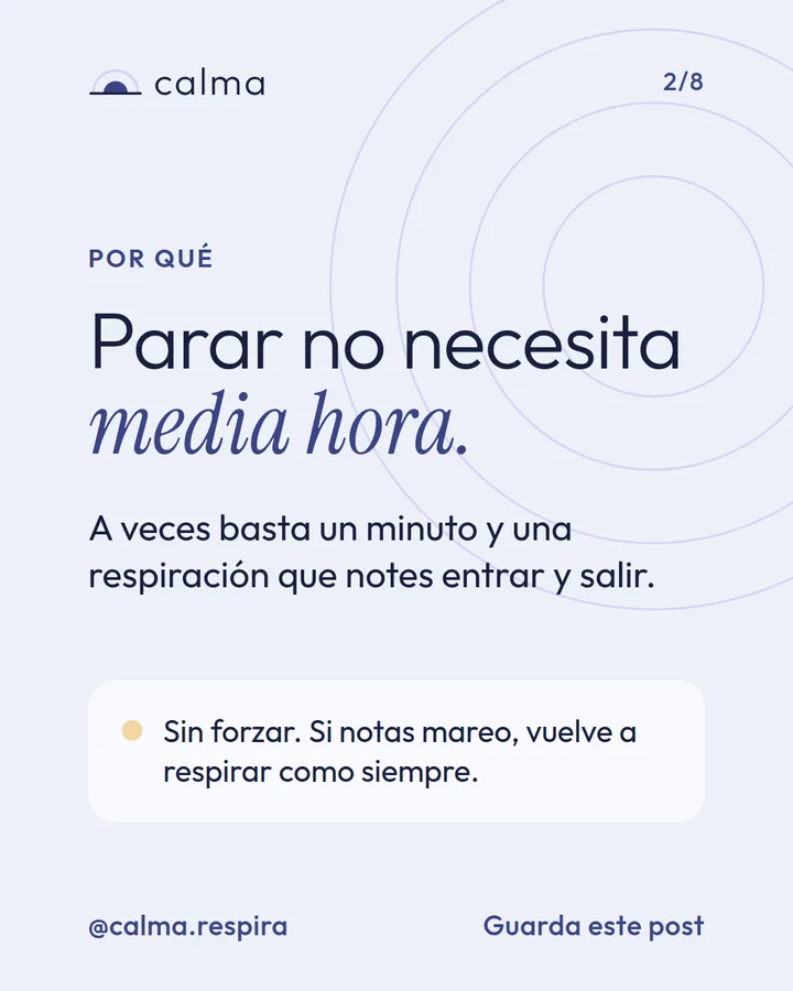 Diapositiva 2 de 8 del carrusel de Calma. Por qué: parar no necesita media hora